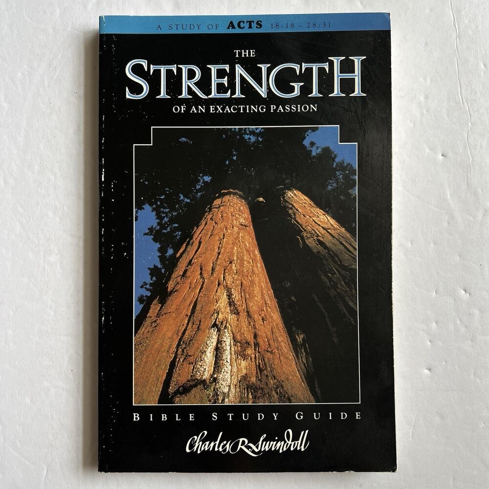 Strength of an Exacting Passion Bible Study Guide Paperback Charles R Swindoll